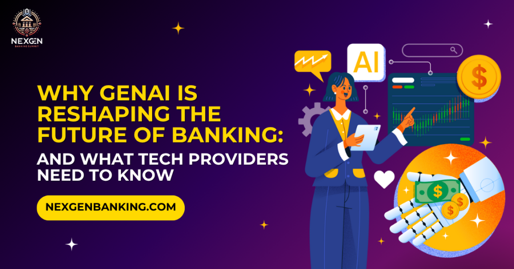 Why GenAI is reshaping the future of banking: And what tech providers need to know
