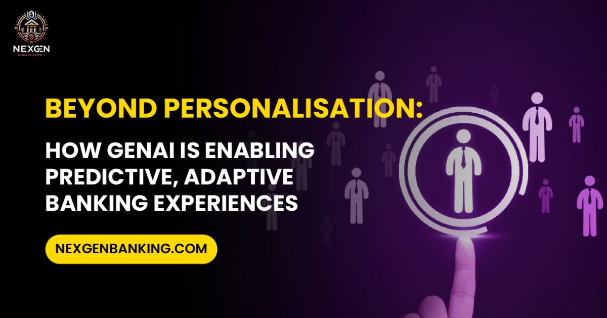 How GenAI is Enabling Predictive, Adaptive Banking Experiences